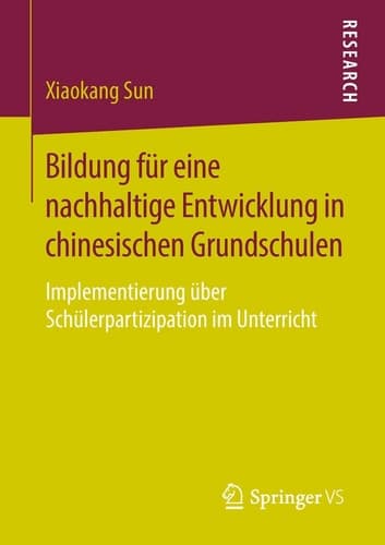 Bildung für eine nachhaltige Entwicklung in chinesischen Grundschulen Implementierung über Schülerpartizipation im Unterricht
