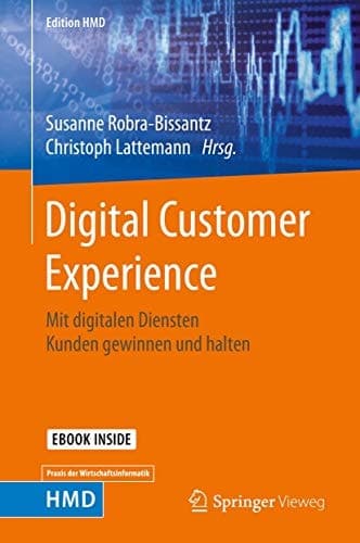 Digital Customer Experience: Mit digitalen Diensten Kunden gewinnen und halten (Edition HMD) (German Edition)