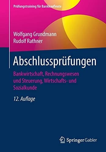 Abschlussprüfungen Bankwirtschaft, Rechnungswesen und Steuerung, Wirtschafts- und Sozialkunde