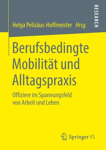 Berufsbedingte Mobilität und Alltagspraxis Offiziere im Spannungsfeld von Arbeit und Leben