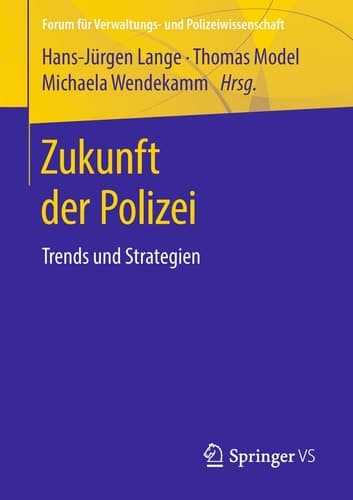 Zukunft der Polizei Trends und Strategien
