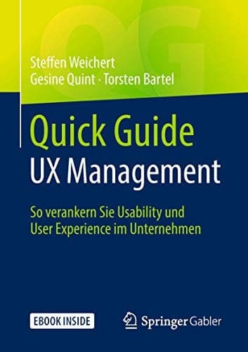 Quick Guide UX Management: So verankern Sie Usability und User Experience im Unternehmen (German Edition)