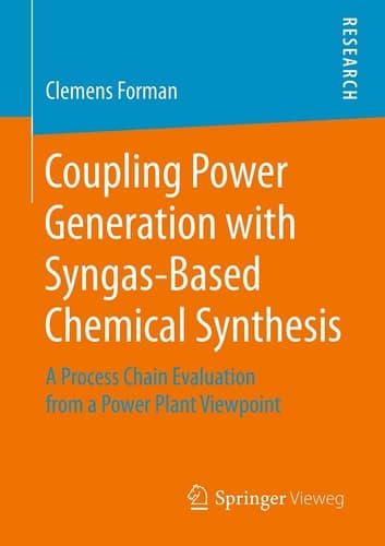 Coupling Power Generation with Syngas-Based Chemical Synthesis A Process Chain Evaluation from a Power Plant Viewpoint