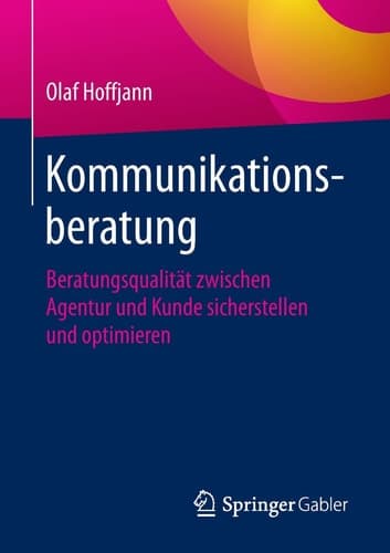 Kommunikationsberatung Beratungsqualität zwischen Agentur und Kunde sicherstellen und optimieren