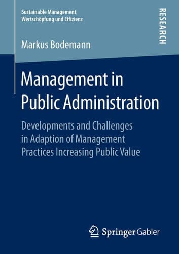 Management in Public Administration Developments and Challenges in Adaption of Management Practices Increasing Public Value
