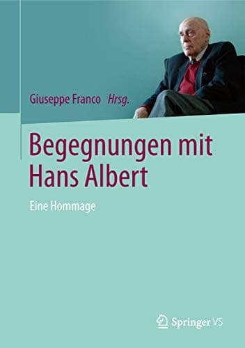 Begegnungen mit Hans Albert Eine Hommage