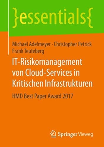 IT-Risikomanagement von Cloud-Services in Kritischen Infrastrukturen HMD Best Paper Award 2017