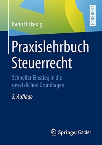 Praxislehrbuch Steuerrecht Schneller Einstieg in die gesetzlichen Grundlagen