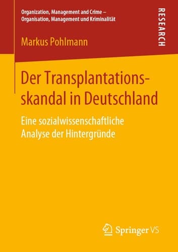 Der Transplantationsskandal in Deutschland Eine sozialwissenschaftliche Analyse der Hintergründe
