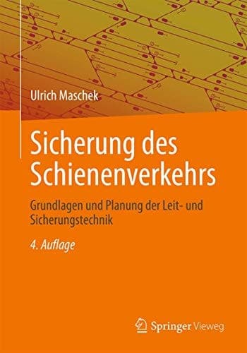 Sicherung des Schienenverkehrs Grundlagen und Planung der Leit- und Sicherungstechnik