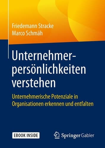 Unternehmerpersönlichkeiten verstehen: Unternehmerische Potenziale in Organisationen erkennen und entfalten (German Edition)