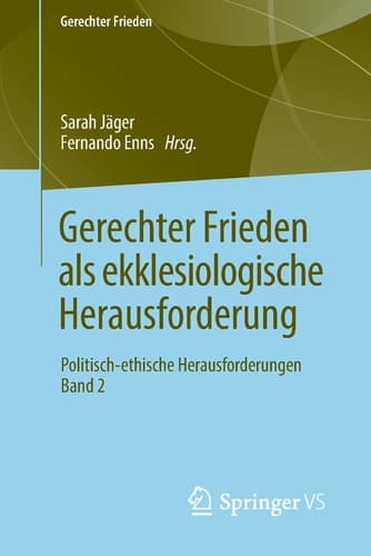 Gerechter Frieden als ekklesiologische Herausforderung Politisch-ethische Herausforderungen • Band 2