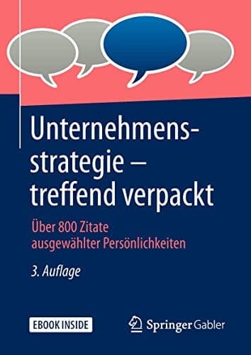Unternehmensstrategie – treffend verpackt: Über 800 Zitate ausgewählter Persönlichkeiten (German Edition)