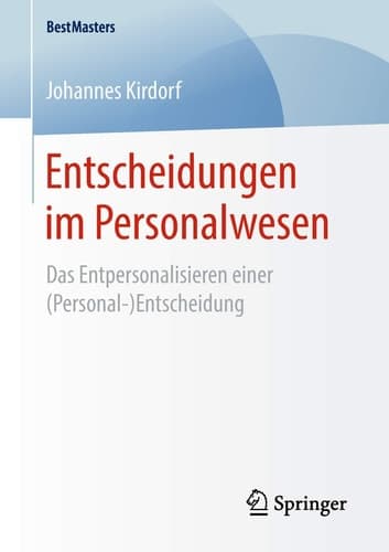 Entscheidungen im Personalwesen Das Entpersonalisieren einer (Personal-)Entscheidung