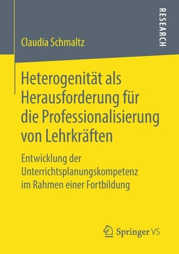 Heterogenität als Herausforderung für die Professionalisierung von Lehrkräften Entwicklung der Unterrichtsplanungskompetenz im Rahmen einer Fortbildung