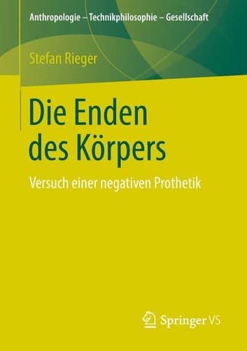 Die Enden des Körpers Versuch einer negativen Prothetik