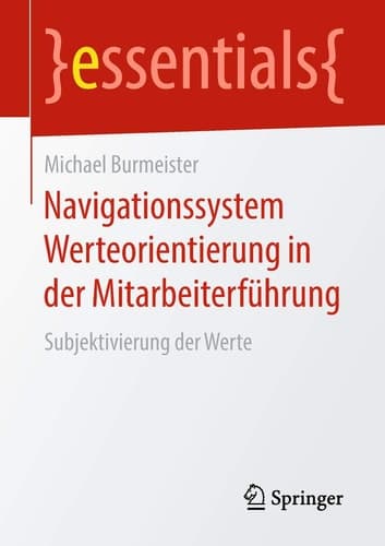 Navigationssystem Werteorientierung in der Mitarbeiterführung Subjektivierung der Werte