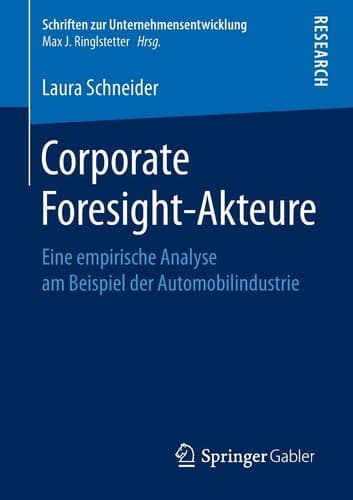 Corporate Foresight-Akteure Eine empirische Analyse am Beispiel der Automobilindustrie