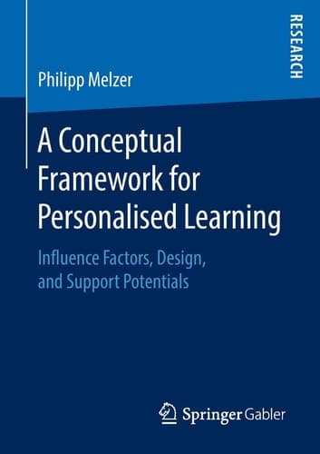 A Conceptual Framework for Personalised Learning Influence Factors, Design, and Support Potentials
