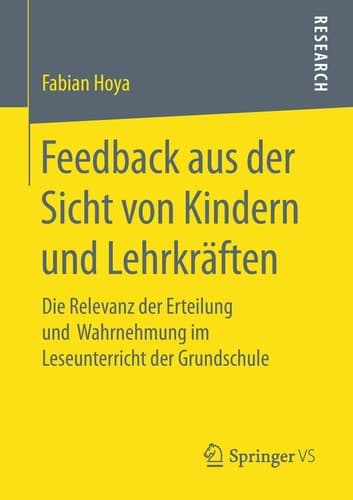 Feedback aus der Sicht von Kindern und Lehrkräften Die Relevanz der Erteilung und Wahrnehmung im Leseunterricht der Grundschule