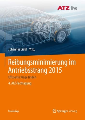 Reibungsminimierung im Antriebsstrang 2015 Effiziente Wege finden 4. ATZ-Fachtagung