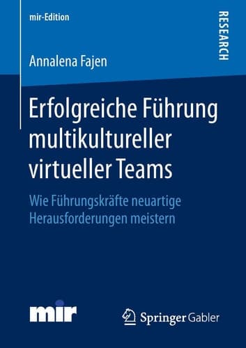 Erfolgreiche Führung multikultureller virtueller Teams Wie Führungskräfte neuartige Herausforderungen meistern