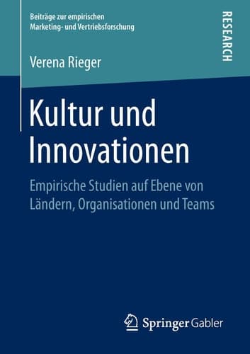 Kultur und Innovationen Empirische Studien auf Ebene von Ländern, Organisationen und Teams
