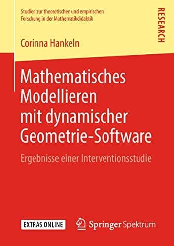 Mathematisches Modellieren mit dynamischer Geometrie-Software Ergebnisse einer Interventionsstudie