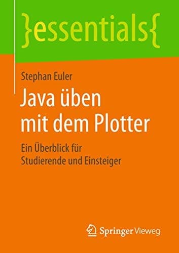 Java üben mit dem Plotter Ein Überblick für Studierende und Einsteiger