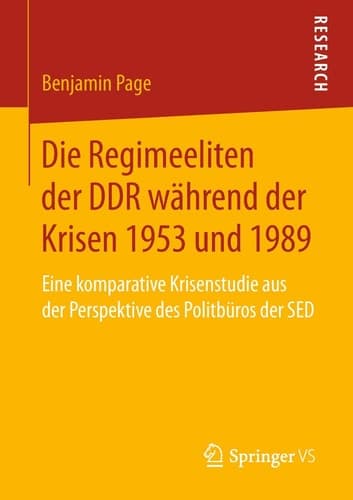 Die Regimeeliten der DDR während der Krisen 1953 und 1989 Eine komparative Krisenstudie aus der Perspektive des Politbüros der SED