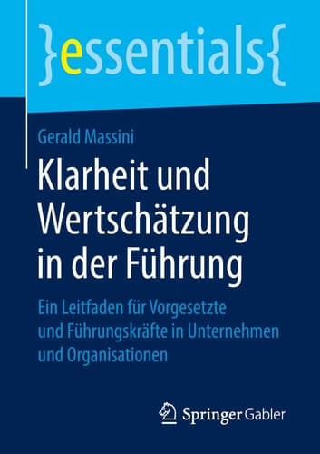 Klarheit und Wertschätzung in der Führung Ein Leitfaden für Vorgesetzte und Führungskräfte in Unternehmen und Organisationen