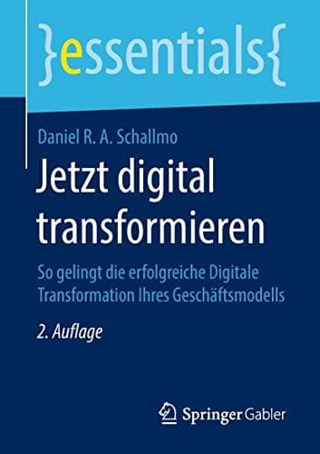 Jetzt digital transformieren So gelingt die erfolgreiche Digitale Transformation Ihres Geschäftsmodells