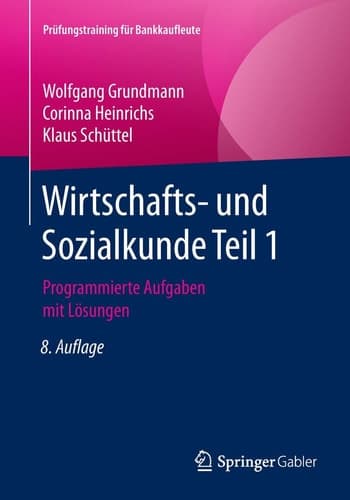 Wirtschafts- und Sozialkunde Teil 1 Programmierte Aufgaben mit Lösungen