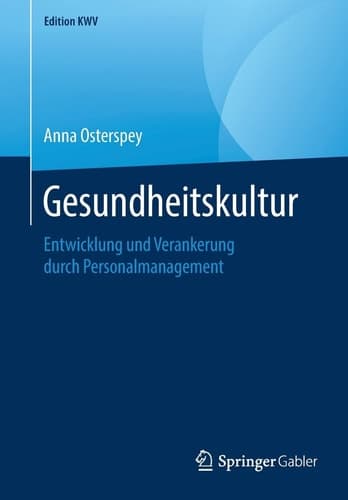 Gesundheitskultur Entwicklung und Verankerung durch Personalmanagement