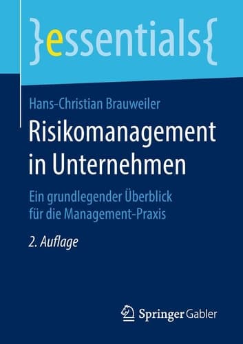 Risikomanagement in Unternehmen Ein grundlegender Überblick für die Management-Praxis