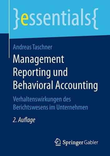 Management Reporting und Behavioral Accounting Verhaltenswirkungen des Berichtswesens im Unternehmen