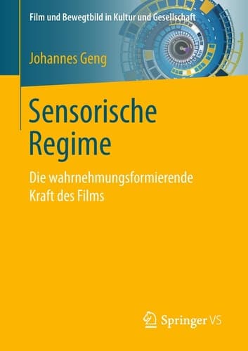 Sensorische Regime Die wahrnehmungsformierende Kraft des Films