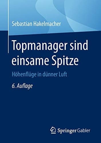 Topmanager sind einsame Spitze Höhenflüge in dünner Luft