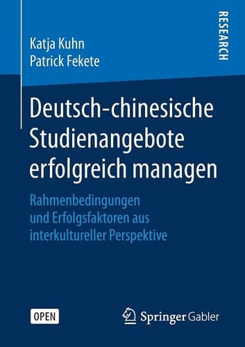 Deutsch-chinesische Studienangebote erfolgreich managen Rahmenbedingungen und Erfolgsfaktoren aus interkultureller Perspektive