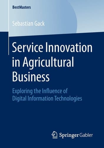 Service Innovation in Agricultural Business Exploring the Influence of Digital Information Technologies