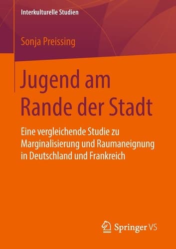 Jugend am Rande der Stadt Eine vergleichende Studie zu Marginalisierung und Raumaneignung in Deutschland und Frankreich