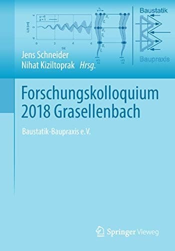 Forschungskolloquium 2018 Grasellenbach Baustatik-Baupraxis e.V.
