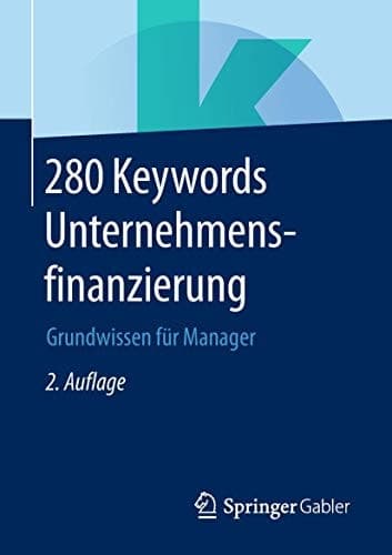 280 Keywords Unternehmensfinanzierung Grundwissen für Manager