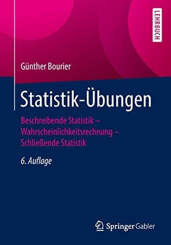 Statistik-Übungen Beschreibende Statistik - Wahrscheinlichkeitsrechnung - Schließende Statistik