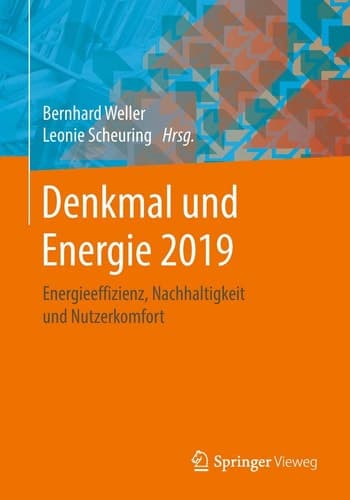 Denkmal und Energie 2019 Energieeffizienz, Nachhaltigkeit und Nutzerkomfort