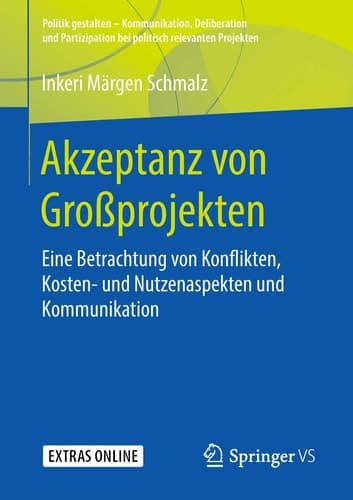 Akzeptanz von Großprojekten Eine Betrachtung von Konflikten, Kosten- und Nutzenaspekten und Kommunikation