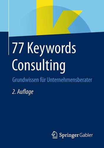77 Keywords Consulting Grundwissen für Unternehmensberater