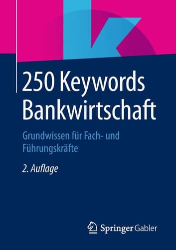 250 Keywords Bankwirtschaft Grundwissen für Fach- und Führungskräfte