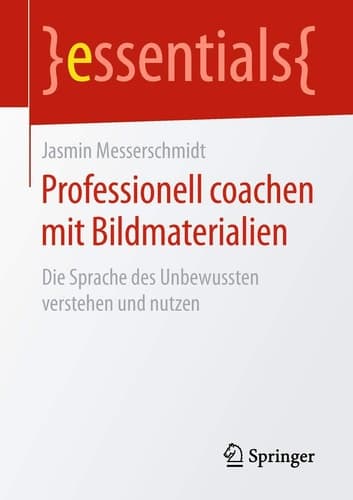 Professionell coachen mit Bildmaterialien Die Sprache des Unbewussten verstehen und nutzen