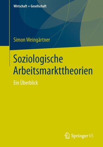 Soziologische Arbeitsmarkttheorien Ein Überblick